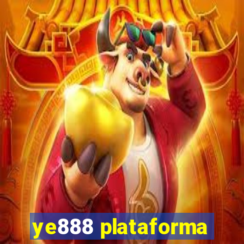 ye888 plataforma